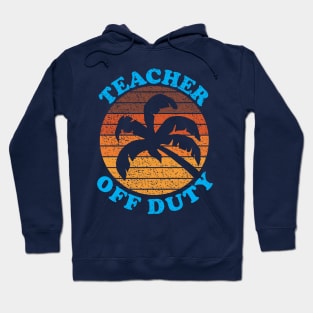 Teacher Off Duty Funny Vacation Sunset Hoodie